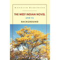 The West Indian Novel and Its Background
