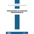 Problématiser les situations professionnelles