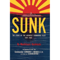 Sunk: The Story of the Japanese Submarine Fleet, 1941-1945