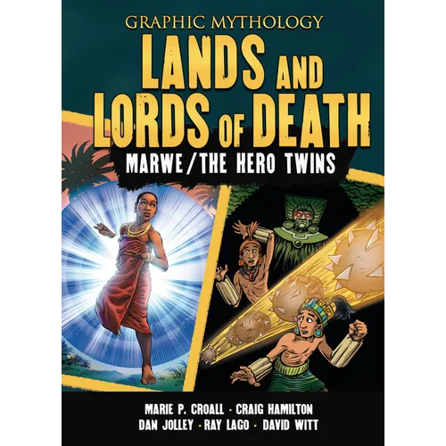Lands and Lords of Death: The Legends of Marwe and the Hero Twins