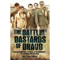 The Battlin' Bastards of Bravo: Bravo Company, 1/506th, 101st Airborne, in Vietnam and Beyond