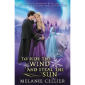 To Ride the Wind and Steal the Sun: A Complete Duology Retelling of East of the Sun and West of the Moon