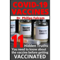 Covid-19 Vaccines 11 Hidden Truths You Need to Know about the Vaccine Before Getting Vaccinated - Dr. Philips Falcom