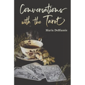 Conversations with the Tarot: Bewitching Meditations on Reading the Cards