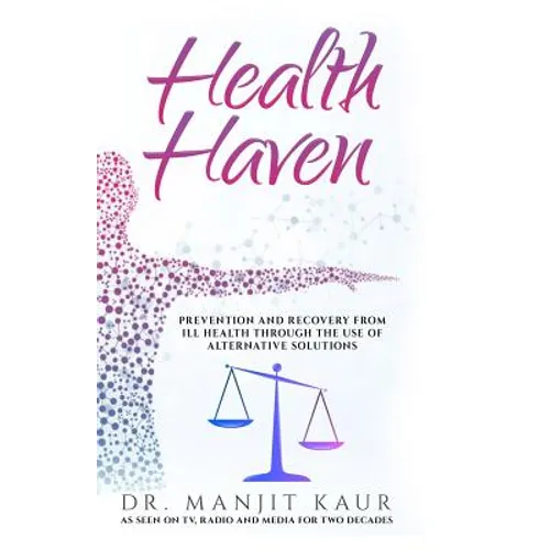Health Haven: Prevention and Recovery from Ill Health Through the Use of Alternative Solutions