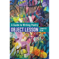 OBJECT LESSON A Guide to Writing Poetry