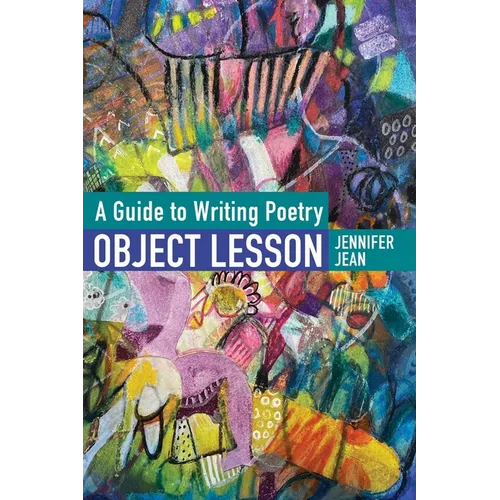 OBJECT LESSON A Guide to Writing Poetry