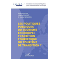 Les politiques publiques du tourisme en Europe: transition touristique ou tourisme de transition ?