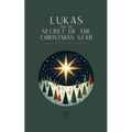 Lukas and the Secret of the Christmas Star: Bilingual German-English Christmas Stories for Kids