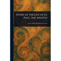 Story of the Life of St. Paul, the Apostle