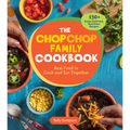 The Chopchop Family Cookbook: Real Food to Cook and Eat Together; 150+ Super-Delicious, Nutritious Recipes