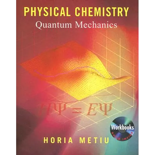 Physical Chemistry: Quantum Mechanics [With CDROM]