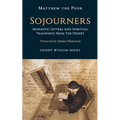Sojourners: Monastic Letters and Spiritual Teachings from the Desert