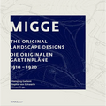 Migge: The Original Landscape Designs Die Originalen Gartenpläne 1910-1920