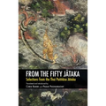 From the Fifty Jātaka: Selections from the Thai Paññāsa Jātaka