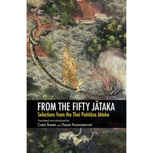 From the Fifty Jātaka: Selections from the Thai Paññāsa Jātaka
