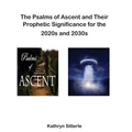 The Psalms of Ascent and Their Prophetic Significance for the 2020s and 2030s
