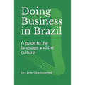 Doing Business in Brazil: A guide to the language and the culture