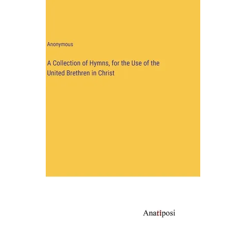 A Collection of Hymns, for the Use of the United Brethren in Christ