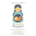 The Headspace Guide To...a Mindful Pregnancy: As Seen on Netflix