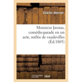 Monsieur Jaunas, comédie-parade en un acte, mêlée de vaudevilles