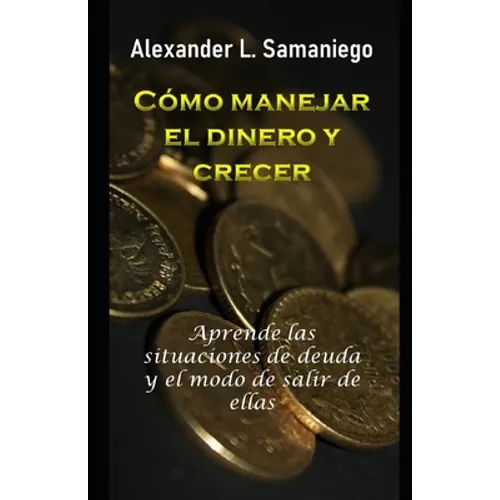 Cómo Manejar El Dinero Y Crecer