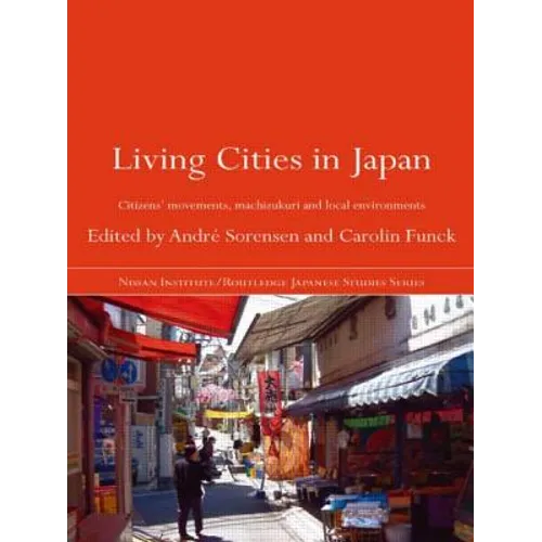 Living Cities in Japan: Citizens' Movements, Machizukuri and Local Environments