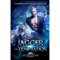 Jagger The Temptation: A Wolf Shifter Fated Mates Paranormal Romance
