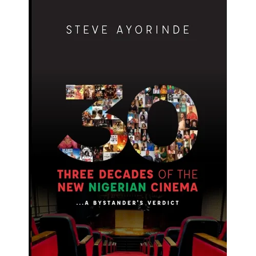 30: Three Decades of the New Nigerian Cinema: ...A Bystander's Verdict