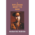 A Rifleman Went To War