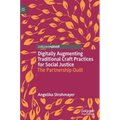 Digitally Augmenting Traditional Craft Practices for Social Justice: The Partnership Quilt