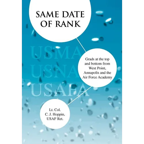 Same Date of Rank - Grads at the top and bottom from West Point, Annapolis and the Air Force Academy