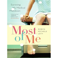 Most of Me: Surviving My Medical Meltdown