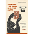 Between the Ambo and the Altar: Biblical Preaching and the Roman Missal, Year C