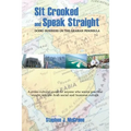 Sit Crooked and Speak Straight
