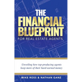 The Financial Blueprint for Real Estate Agents: Unveiling How Top Producing Agents Keep More of Their Hard Earned Money