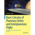 Basic Calculus of Planetary Orbits and Interplanetary Flight: The Missions of the Voyagers, Cassini, and Juno