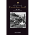 La Brève Histoire de la Seconde Guerre Mondiale en Asie: La guerre d'Asie-Pacifique, la flotte orientale, Pearl Harbor et la bombe atomique qui a ébra