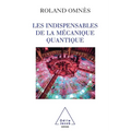 Essentials of Quantum Mechanics / Les Indispensables de la mécanique quantique