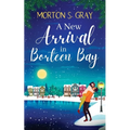 A New Arrival in Borteen Bay: An utterly heart-warming feel-good romance