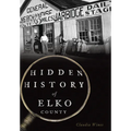 Hidden History of Elko County