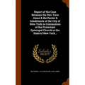 Report of the Case Between the Rev. Cave Jones & the Rector & Inhabitants of the City of New-York in Communion of the Protestant Episcopal Church in t