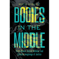 Bodies in the Middle: Black Women, Sexual Violence, and Complex Imaginings of Justice