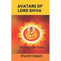 Avatars of Lord Shiva: The Forgotten Truths