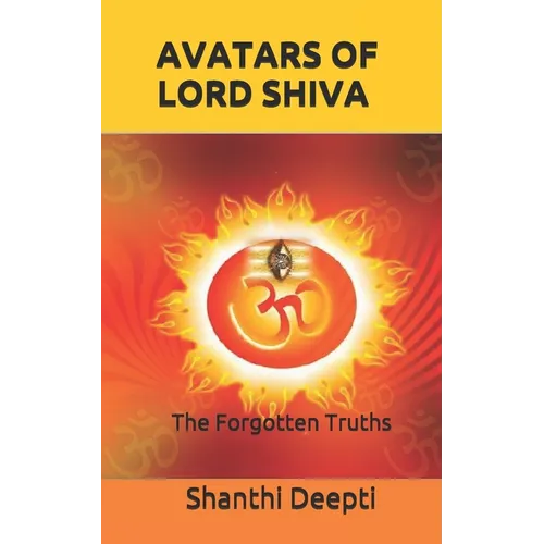 Avatars of Lord Shiva: The Forgotten Truths