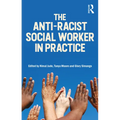 The Anti-Racist Social Worker in Practice
