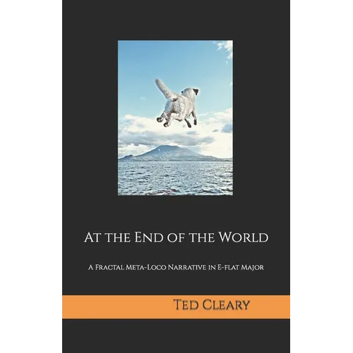 At the End of the World: A Fractal Meta-Loco Narrative in Eb Major