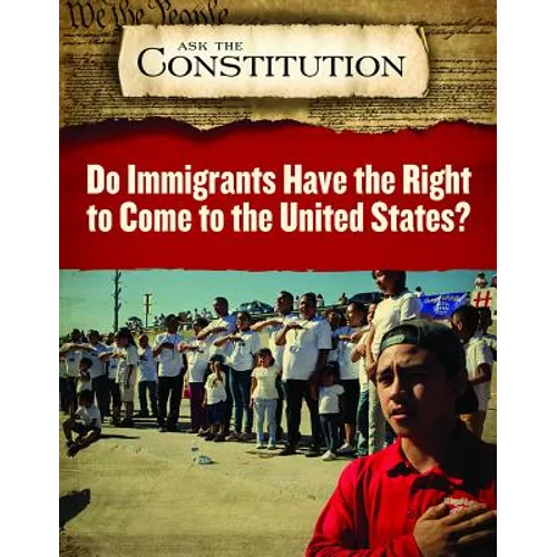 Do Immigrants Have the Right to Come to the United States?