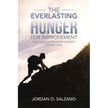 The Everlasting Hunger for Improvement: The Hunger for Improvement Never Ends
