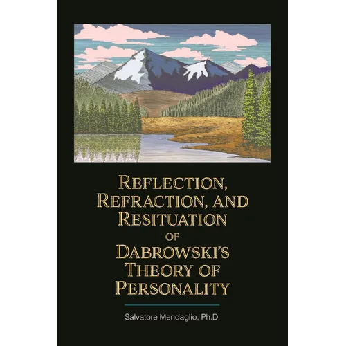 Reflection, Refraction, and Resituation of Dabrowskiâ(tm)S Theory of Personality
